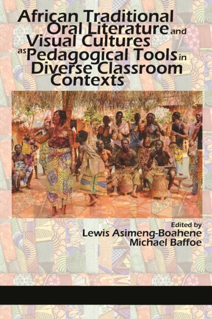 African Traditional Oral Literature and Visual Cultures as Pedagogical Tools in Diverse Classroom Contexts