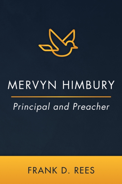 Mervyn Himbury: Principal and Preacher