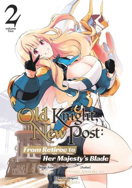 Old Knight, New Post: From Retiree to Her Majesty's Blade (Manga) Volume 2