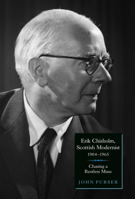 Erik Chisholm, Scottish Modernist (1904-1965)