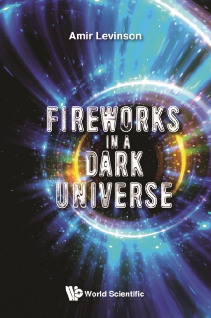 Fireworks In A Dark Universe