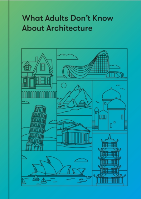 What Adults Don't Know About Architecture