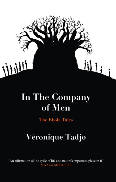 IN THE COMPANY OF MEN - The Ebola Tales