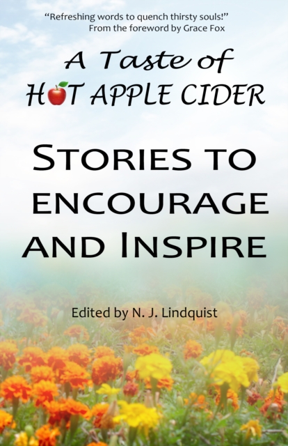 Taste of Hot Apple Cider : Stories to Encourage and Inspire