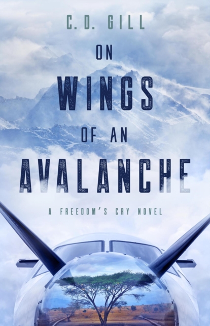 On Wings of an Avalanche: Action-Adventure, International Suspense Novel