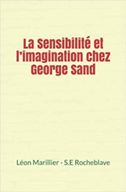 La Sensibilité et l'imagination chez George Sand