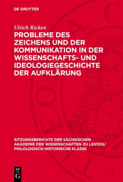 Probleme des Zeichens und der Kommunikation in der Wissenschafts- und Ideologiegeschichte der Aufklärung