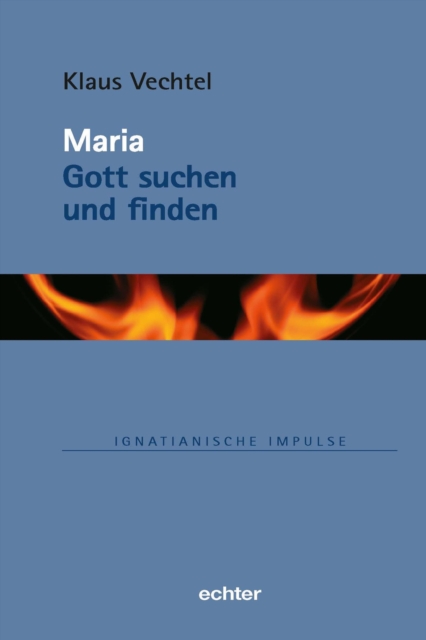 Maria: Gott suchen und finden