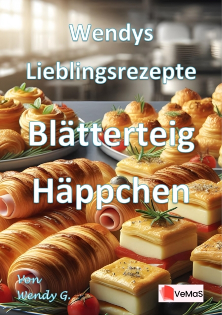 Wendys Lieblingsrezepte - Blatterteig Happchen