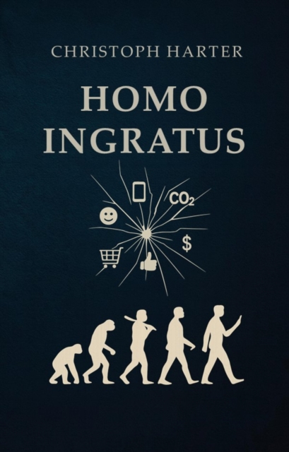 Homo Ingratus