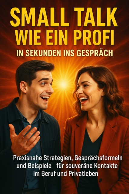 Small Talk wie ein Profi: In Sekunden ins Gesprach