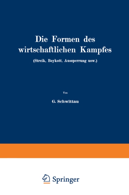 Die Formen des wirtschaftlichen Kampfes (Streik, Boykott, Aussperrung usw.)