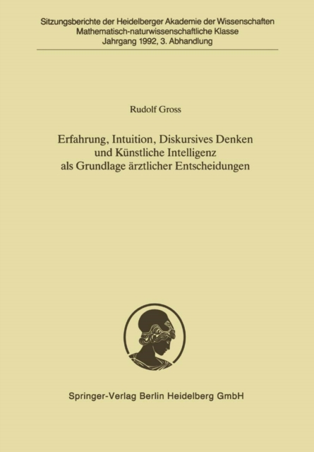 Erfahrung, Intuition, Diskursives Denken und Künstliche Intelligenz als Grundlage ärztlicher Entscheidungen