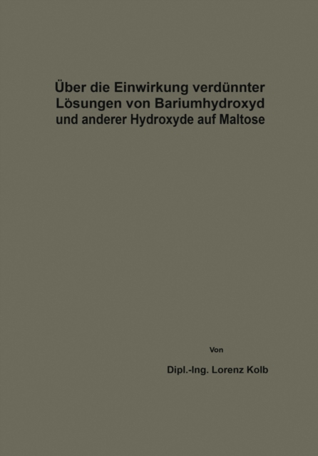 Über die Einwirkung verdünnter Lösungen von Bariumhydroxyd und anderer Hydroxyde auf Maltose