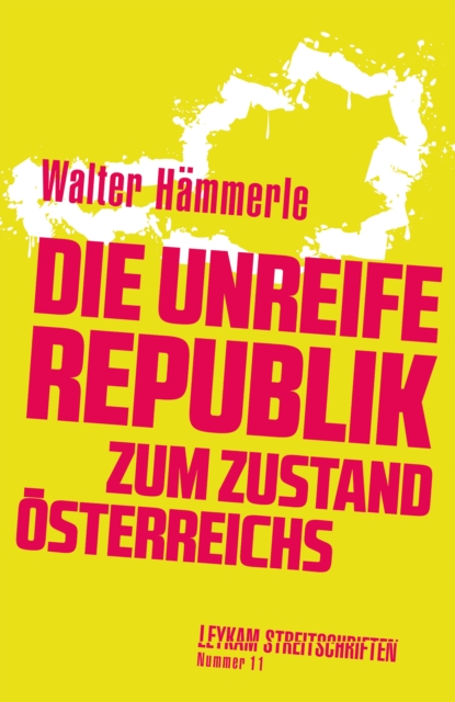 Die unreife Republik – Zum Zustand Österreichs