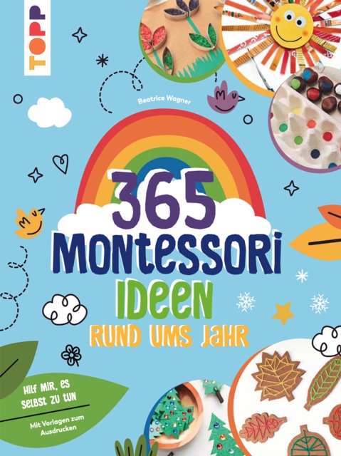 Montessori - 365 Kreativideen rund ums Jahr