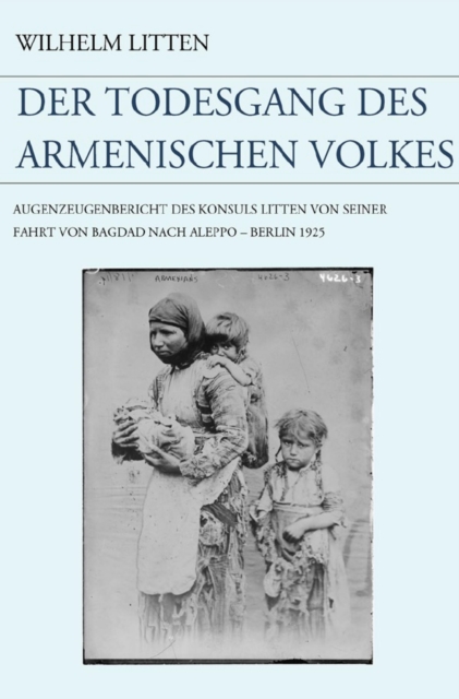 Der Todesgang des armenischen Volkes