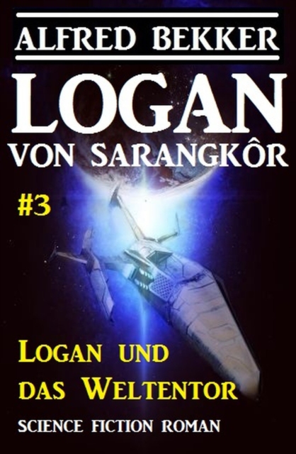 Logan von Sarangkôr #3 - Logan und das Weltentor