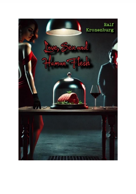 Love, Sex and Human Flesh