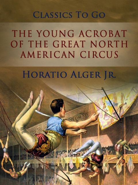 Young Acrobat of The Great North American Circus