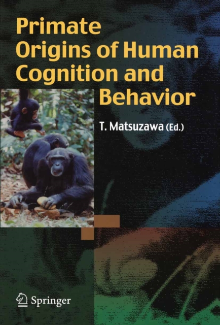 Primate Origins of Human Cognition and Behavior