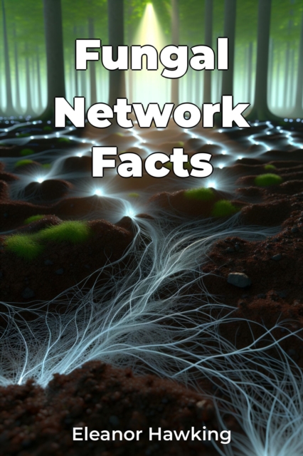 Fungal Network Facts