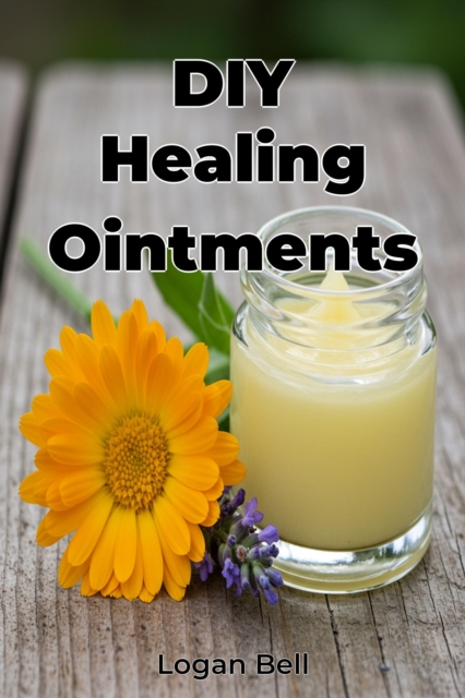 DIY Healing Ointments