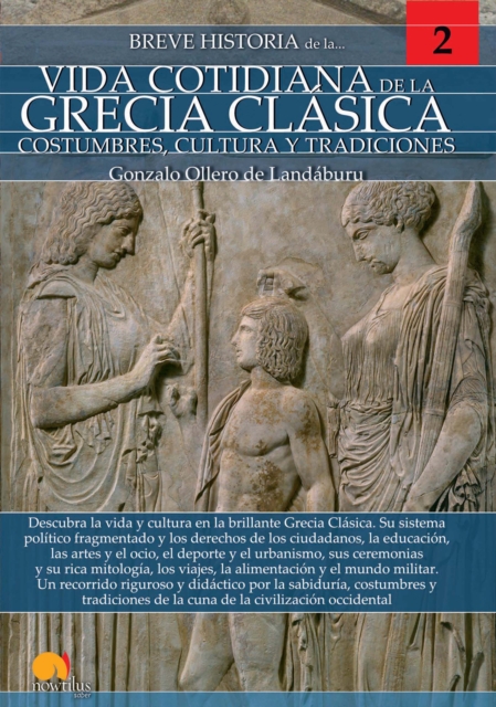 Breve historia de la vida cotidiana de la Grecia clasica