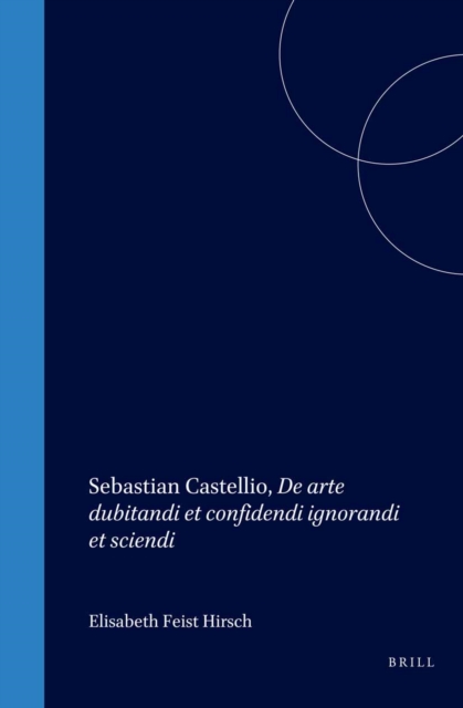 Sebastian Castellio, De arte dubitandi et confidendi ignorandi et sciendi