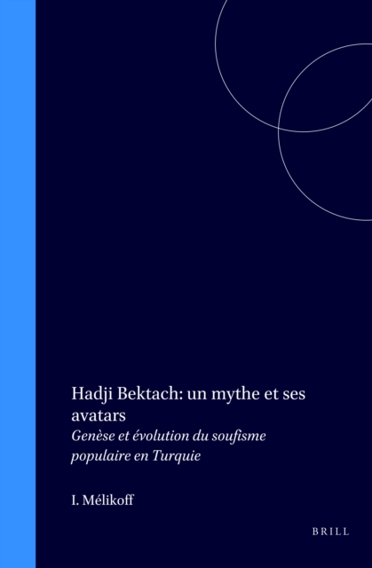 Hadji Bektach: un mythe et ses avatars