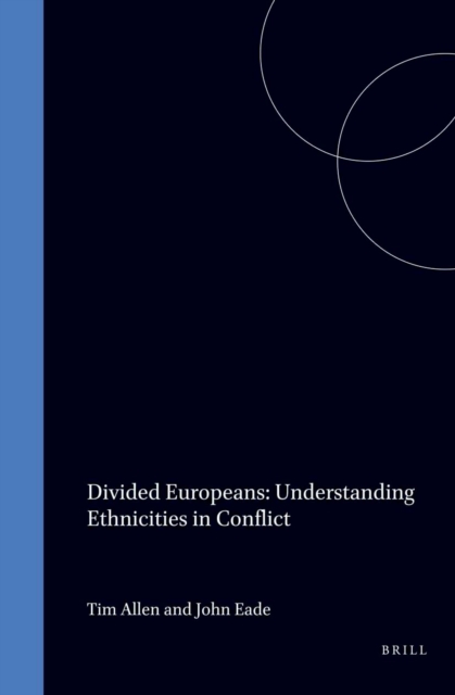 Divided Europeans: Understanding Ethnicities in Conflict