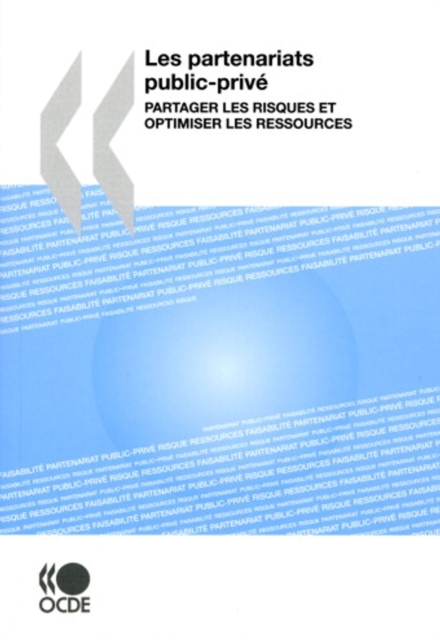 Les partenariats public-prive Partager les risques et optimiser les ressources