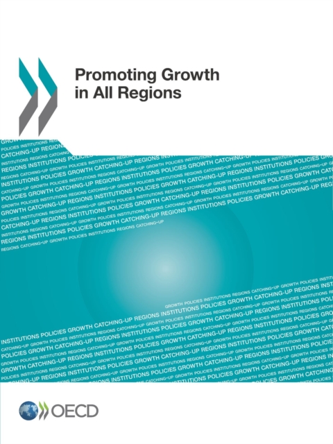 OECD Regional Development Studies Promoting Growth in All Regions