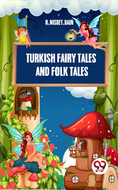Turkish Fairy Tales And Folk Tales