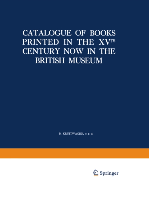 Catalogue of Books Printed in the XVTH Century Now in the British Museum