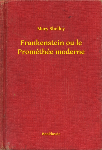 Frankenstein ou le Prométhée moderne