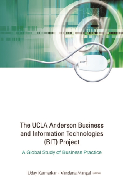 Ucla Anderson Business And Information Technologies (Bit) Project, The: A Global Study Of Business Practice