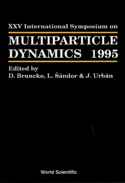 Multiparticle Dynamics - Proceedings Of The Xxv International Symposium