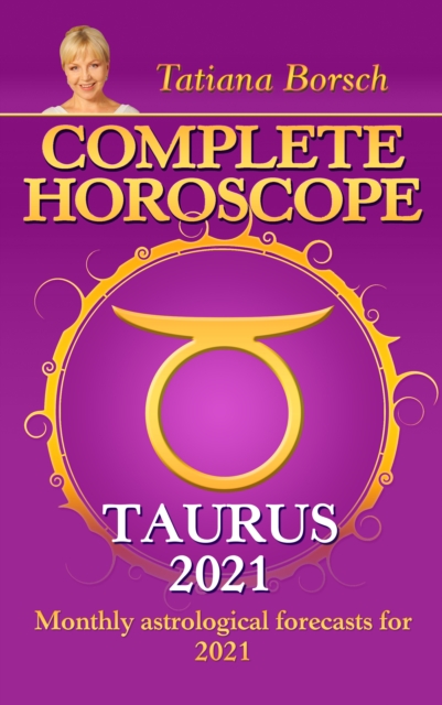 Complete Horoscope TAURUS 2021