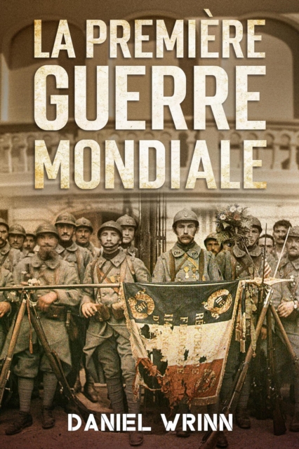 La Premiere Guerre Mondiale