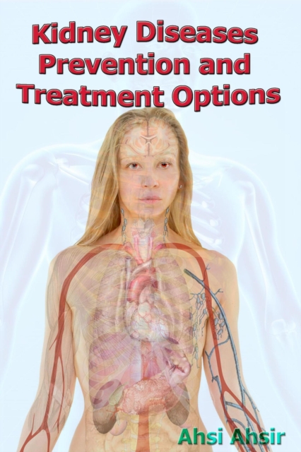 Kidney Diseases Prevention and Treatment Options