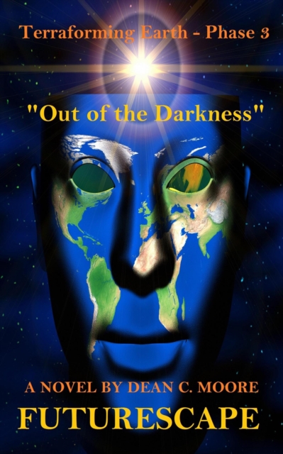 Terraforming Earth - Phase 3: &quote;Out of the Darkness&quote;