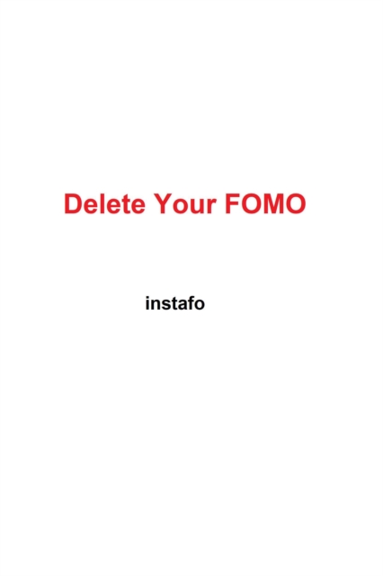 Delete Your FOMO