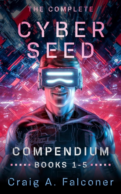 Complete Cyber Seed Compendium (Books 1-5)