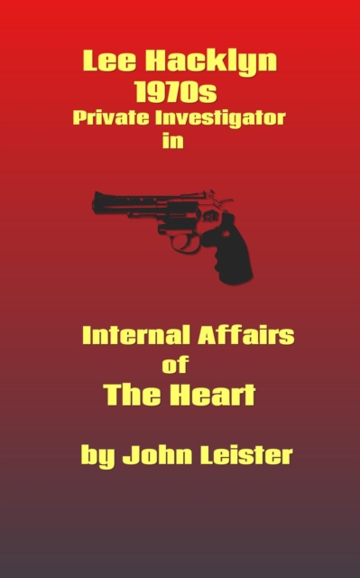 Lee Hacklyn 1970s Private Investigator in Internal Affairs of The Heart