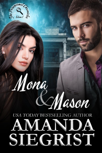 Mona and Mason: The Paranormal Chronicles, Volume 1