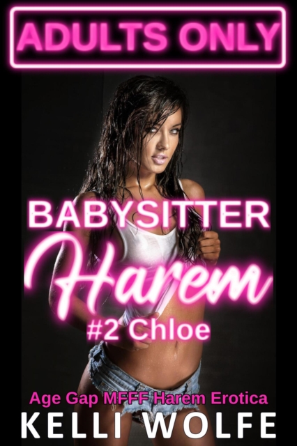 Babysitter Harem: Chloe - Age Gap MFFF Menage Erotica