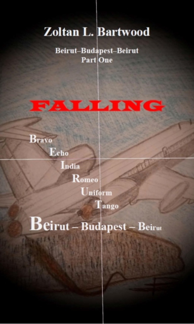 Falling - Beirut-Budapest-Beirut Part one