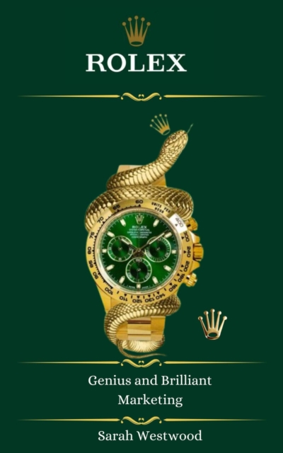 ROLEX  Genius  and Brilliant Marketing