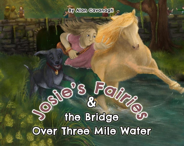 Josie's Fairies And the  Bridge Over Three Mile Water